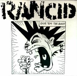 Rancid : Give'Em the Boot